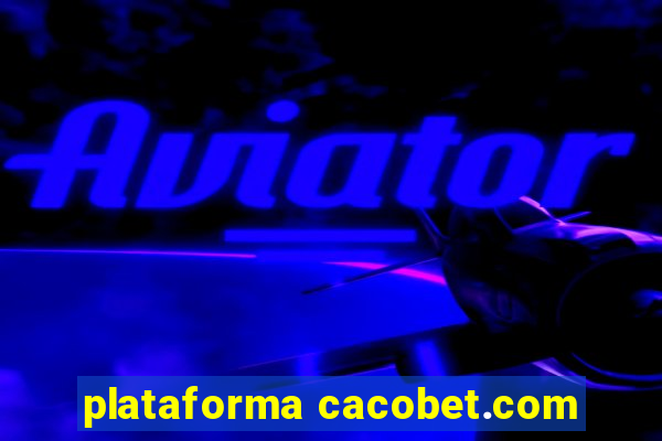 plataforma cacobet.com